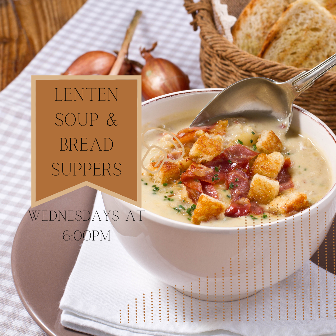 Lenten Soup & Bread Suppers St Matthews Lutheran Church