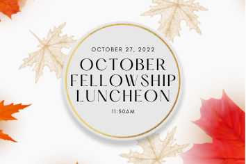 October Fellowship Luncheon – 10/27