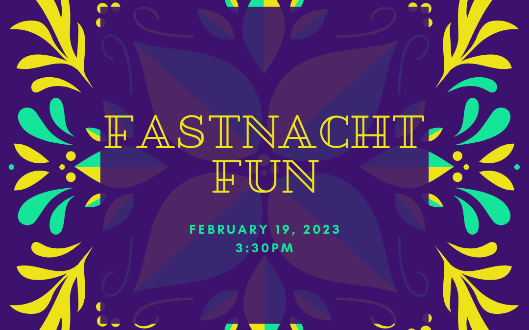 Fastnacht Fun – February 19, 2023