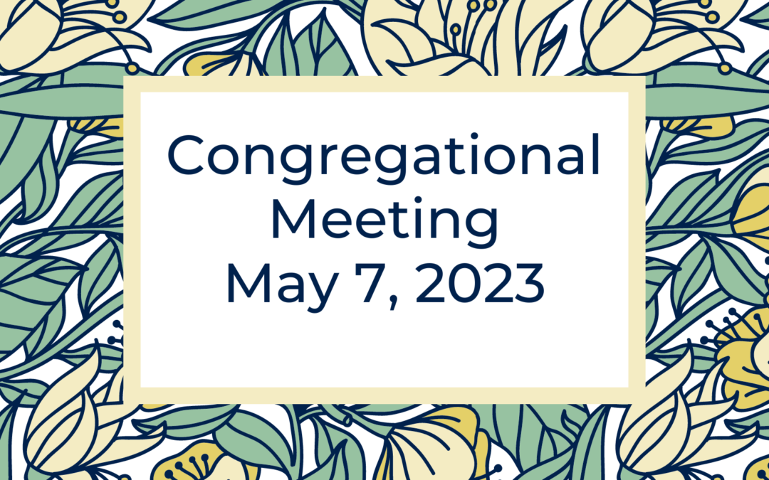 Congregational Meeting – May 7