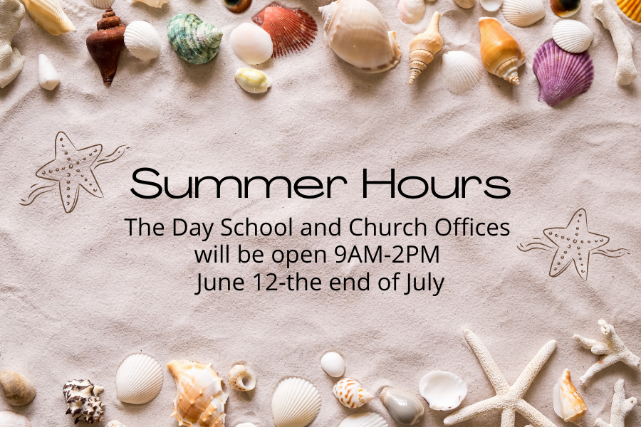 Summer Day School and Church Office Hours