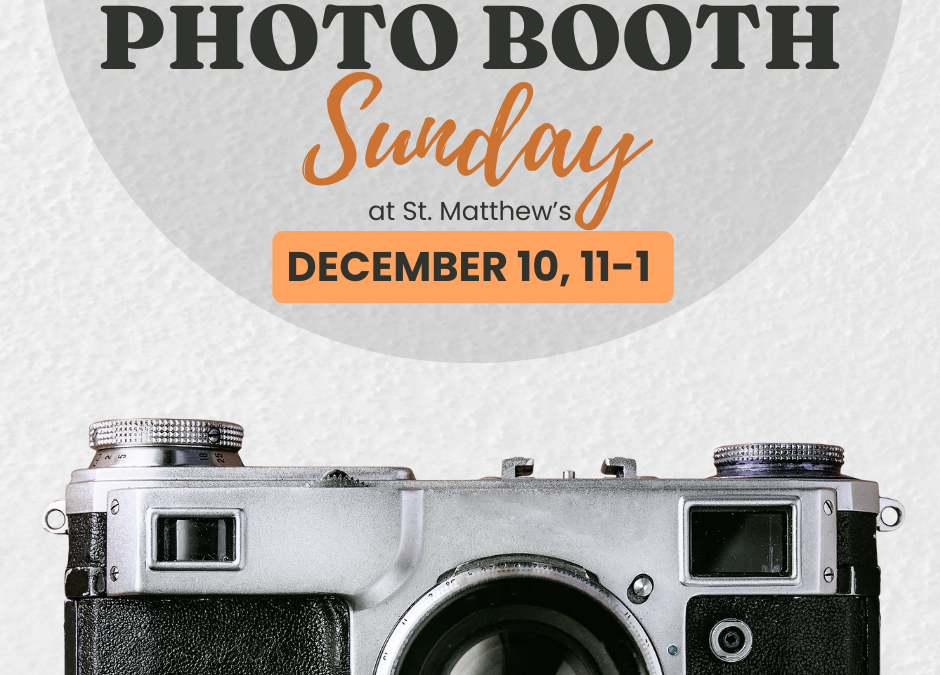 Photo Booth Sunday – December 10, 2023