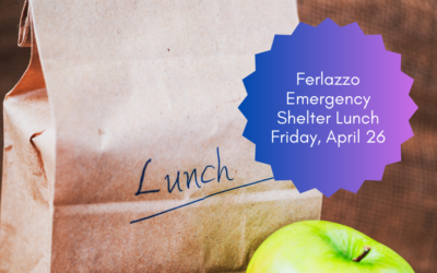 Ferlazzo Emergency Shelter Lunch – April 25