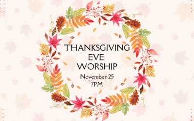 Thanksgiving Eve Service – Wednesday, November 25